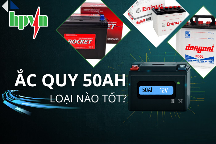 Bình Ắc Quy 50Ah Loại Nào Tốt, Cập Nhật Giá Mới Nhất 