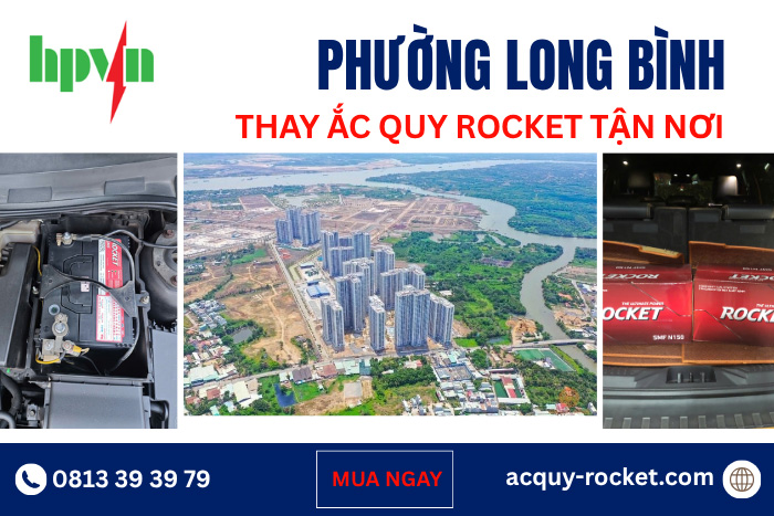 Dịch Vụ Thay Ắc Quy Rocket Cho Xe Ô Tô, Xe Tải Tại Phường Long Bình Uy Tín