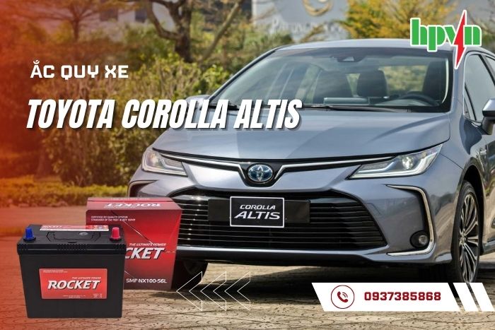 Ắc Quy Xe Toyota Corolla Altis - Hướng Dẫn Lựa Chọn Và Bảo Dưỡng Hiệu Quả