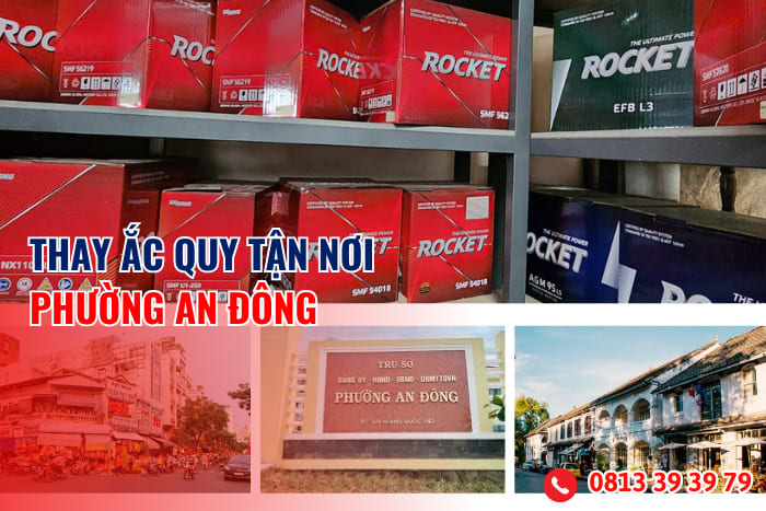 Thay Ắc Quy Phường An Đông Tận Nơi |  Ắc Quy Rocket Chính Hãng Giá Tốt