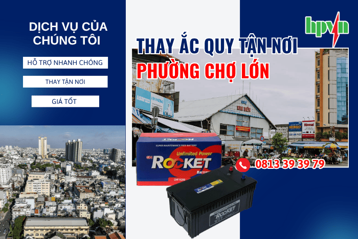 Dịch Vụ Thay Ắc Quy Rocket Chính Hãng Tận Nơi Phường Chợ Lớn