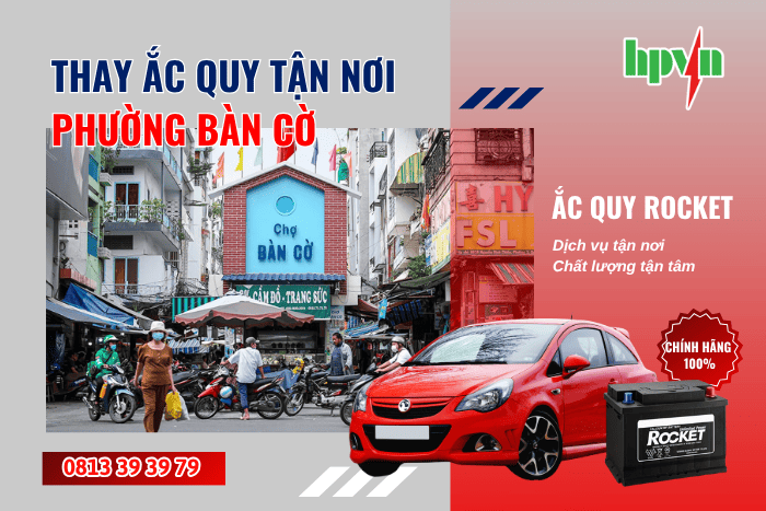 Thay Ắc Quy Rocket Chính Hãng Tại Phường Bàn Cờ, Quận 3