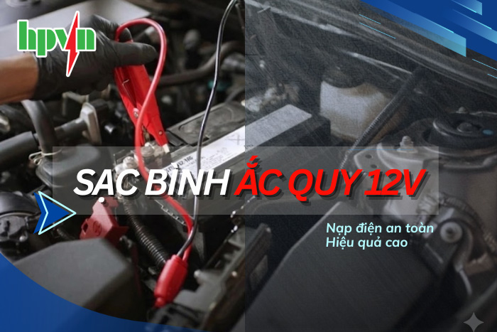 Sạc Bình Ắc Quy 12v Bao Lâu Thì Đầy? Công Thức Và Dấu Hiệu